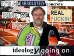 absolutely ideology meta:lowres pure_ideology real_fuckin' slavoj_zizek // 384x288 // 53KB