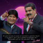 1:1_aspect_ratio bolivia evo_morales laborwave latin_america militia nicolas_maduro point quote vaporwave venezuela // 960x960 // 110KB