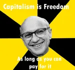 anarcho_capitalism capitalism chicago_school freedom milton_friedman money // 756x713 // 163KB