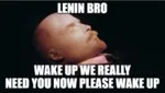 bro dead impact_font soviet_union vladimir_lenin wake_up // 605x342 // 168KB