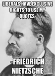 fake_quote friedrich_nietzsche impact_font liberalism philosophy quote // 485x669 // 61KB