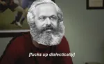 caption dialectics fuck karl_marx marxism meta:lowres // 500x310 // 38KB