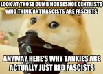 anarchism anti_fascism centrism dog doge fascism horseshoe impact_font marxism_leninism tankie // 659x473 // 274KB