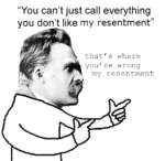 friedrich_nietzsche philosophy resentment that's_where_you're_wrong_kiddo ubermensch // 575x560 // 119KB