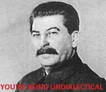 dialectics joseph_stalin materialism reaction_image soviet_union // 542x469 // 49KB