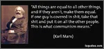 equality fake_quote karl_marx parody quote shit // 850x400 // 150KB