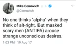 alt_right anti_fascism fascism lewd meta:screencap mike_cernovich site:twitter tweet // 540x335 // 64KB