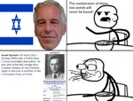 cereal_guy china communist_party_of_china israel_epstein jeffrey_epstein ragecomic stick_figure west_asia zionism zionist_regime // 769x582 // 268KB