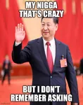 asking china crazy nigga reaction_image xi_jinping // 500x634 // 70KB