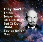 but_it_do fake_quote imperialism quote soviet_union space vladimir_lenin // 678x655 // 144KB