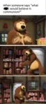 albert_einstein bear martin_luther_king masha_and_the_bear nelson_mandela porridge site:reddit // 330x747 // 367KB