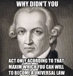 categorical_imperative german_idealism immanuel_kant impact_font law maxim philosophy why_didn't_you // 710x735 // 448KB