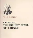 book cringe imperialism_the_highest_stage_of_capitalism liberalism parody reaction_image vladimir_lenin // 584x685 // 121KB