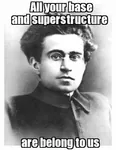 all_your_base antonio_gramsci base cultural_marxism impact_font meta:lowres superstructure // 310x400 // 20KB