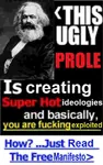 advertisement communist_manifesto exploitation ideology karl_marx marxism proletariat ugly_son_of_a_bitch worker // 374x600 // 79KB