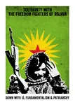 communalism democratic_confederalism freedom guerrilla kurd meta:highres northern_syria pkk poster propaganda west_asia ypg // 1778x2504 // 1.0MB