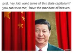 capitalism china chinese communist_party_of_china hey_kid mandate_of_heaven state_capitalism the_general_secretary_of_the_communist_party_of_china xi_jinping // 651x471 // 18KB