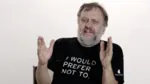 i_would_prefer_not_to meta:lowres meta:photo reaction_image slavoj_zizek // 500x281 // 119KB