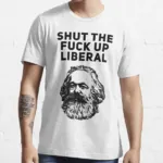 karl_marx liberalism reaction_image shirt shut_the_fuck_up // 600x600 // 402KB