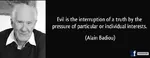 alain_badiou ethics evil quote truth // 822x319 // 40KB