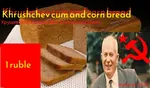 bread commodity corn cum hammer_and_sickle nikita_khrushchev rubble russian_text shitpost soviet_union // 474x277 // 43KB