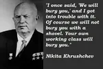 bury_you nikita_khrushchev proletariat quote revolution soviet_union worker // 600x399 // 39KB