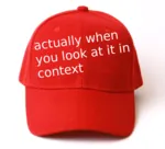 actually context donald_trump hat maga united_states // 1500x1361 // 1.6MB