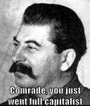 capitalism comrade impact_font joseph_stalin meta:lowres reaction_image soviet_union // 299x351 // 35KB