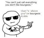 bourgeoisie capitalism hammer_and_sickle left_communism meta:lowres that's_where_you're_wrong_kiddo // 500x434 // 79KB