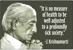 adjustment health j_krishnamurti meta:lowres quote sick society // 500x347 // 17KB