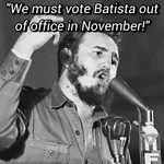 castro election electoralism fake_quote fidel_castro fulgencio_batista quote reformism // 1075x1074 // 153KB