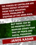 capitalism hungary imperialism janos_kadar peace quote war // 702x869 // 424KB